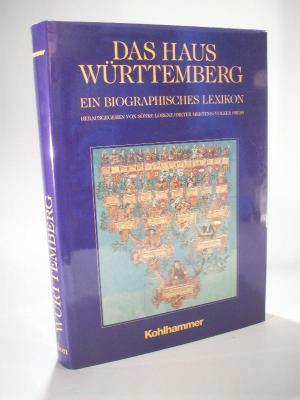 Das Haus Württemberg. Ein biographisches Lexikon. signiert - Lorenz, Sönke. Mertens, Dieter. Press, Volker (Hrsg.)