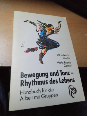 gebrauchtes Buch – Lander, Hilda-Maria und Maria-Regina Zohner – Bewegung und Tanz - Rhythmus des Lebens : Handbuch für d. Arbeit mit Gruppen. ; Maria-Regina Zohner