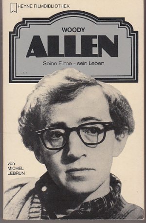 gebrauchtes Buch – Michel Lebrun – Woody Allen. Seine Filme - sein Leben