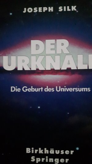 Der Urknall : Die Geburt des Universums