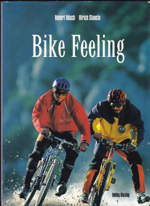 gebrauchtes Buch – Bösch, Robert; Stanciu, Ulrich – Bike Feeling