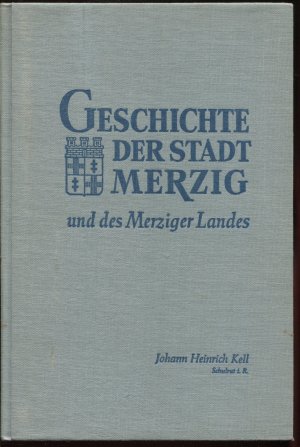 Geschichte der Stadt Merzig und des Merziger Landes