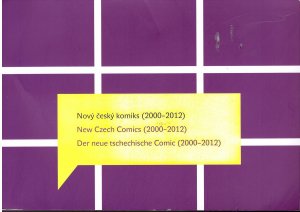 Nový ceský komiks (2000-2012) / New Czech Comics (2000-2012) / Der neue tschechische Comic (2000-2012)