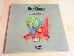 gebrauchter Tonträger – Carl Orff – Die Kluge. Gesamtaufnahme