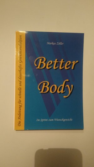 gebrauchtes Buch – Markus Zöller – Better Body - Im Sprint zum Wunschgewicht