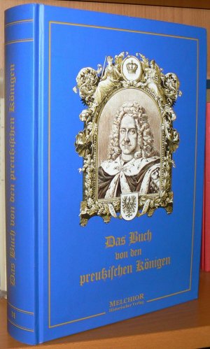 gebrauchtes Buch – Rogge, D. Bernhard – Das Buch von den preussischen Königen. Nachdruck der Originalausgabe von 1895 nach einem Exemplar aus Privatbesitz.