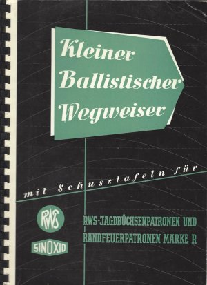 Kleiner Ballistischer Wegweiser mit Schusstafeln für RWS-Jagdbüchsenpatronen und Randfeuerpatronen Marke R