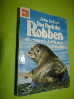 Das Buch der Robben - Abenteuer in Arktis und Antarktis