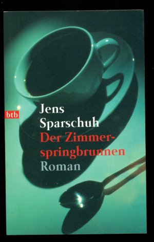 gebrauchtes Buch – Sparschuh, Jens – Der Zimmerspringbrunnen