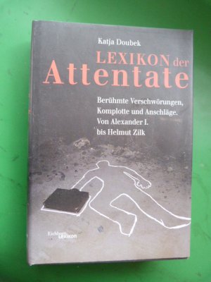 gebrauchtes Buch – Katja Doubek – Lexikon der Attentate. Berühmte Verschwörungen, Komplotte und Anschläge.Von Alexander I. bis helmut Zilk.