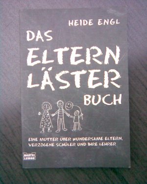 gebrauchtes Buch – Heide Engl – Das Elternlästerbuch (Kinder-Eltern-Lehrer)