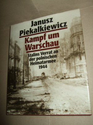 Kampf um Warschau - Stalins Verat an der polnischen Heimatarmee 1944