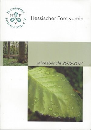 gebrauchtes Buch – Hessischer Forstverein / Schönwiese – Hessischer Forstverein : Jahresbericht 2006/2007