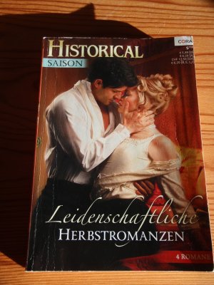 Leidenschaftliche Herbstromanzen, 4 Romane: Ein betörend schamloses Frauenzimmer, Die Lady und der Abenteurer,  Miss in Maskerade, Sinnliche Blume von Hongkong, Historical Saison Band 18