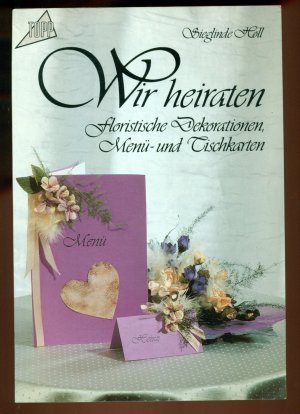Wir heiraten / Floristische Dekorationen, Menü- und Tischkarten