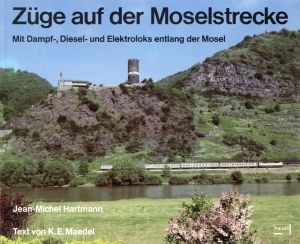 Züge auf der Moselstrecke., Mit Dampf-, Diesel- u. Elektroloks entlang der Mosel.