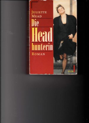 gebrauchtes Buch – Juliette Mead – Die Headhunterin  (a)