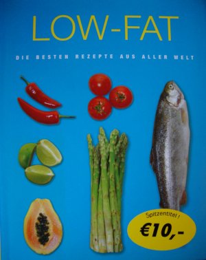 gebrauchtes Buch – LOW FAT - Die besten Rezepte aus aller Welt. NEU!