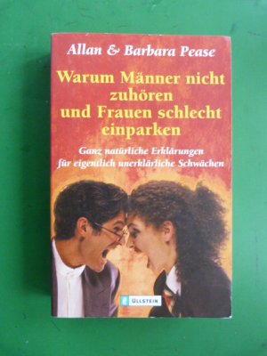 gebrauchtes Buch – Pease, Allan / Pease – Warum Männer nicht zuhören und Frauen schlecht einparken. Ganz natürliche Erklärungen für eigentlich unerklärliche Schwächen.