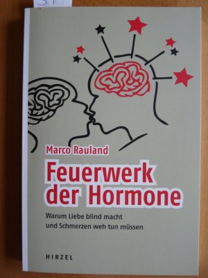 gebrauchtes Buch – Marco Rauland – Feuerwerk der Hormone - Warum Liebe blind macht und Schmerzen weh tun müssen