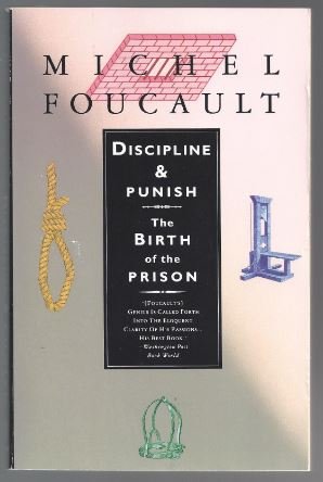 Discipline & Punish. The Birth of the Prison.