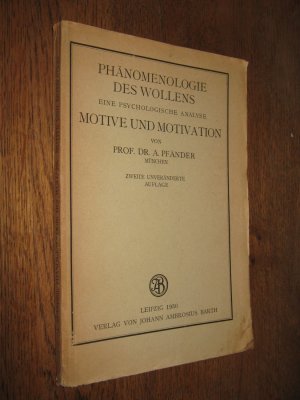 Phänomenologie des Wollens. Eine psychologische Analyse. Motive und Motivation