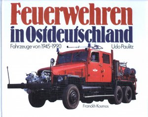 gebrauchtes Buch – Udo Paulitz – Feuerwehren in Ostdeutschland Fahrzeuge von 1945-1990