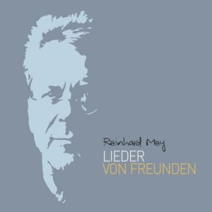 neuer Tonträger – Reinhard Mey – Lieder von Freunden