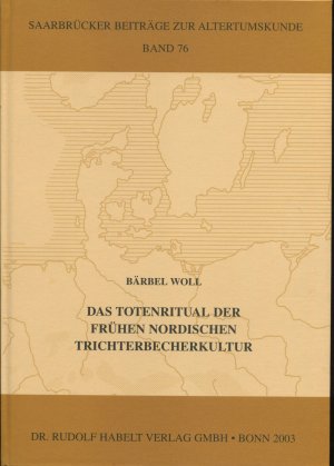 Das Totenritual der Frühen Nordischen Trichterbecherkultur (Saarbrücker Beiträge zur Altertumskunde)