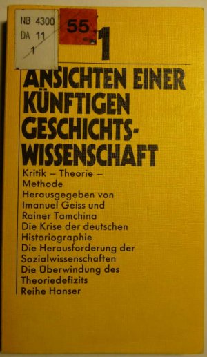 gebrauchtes Buch – Geiss, Imanuel; Tamchina – Ansichten einer künftigen Geschichtswissenschaft. 1: Kritik - Theorie - Methode