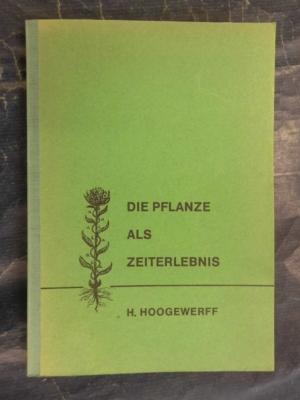 antiquarisches Buch – H Hoogewerff – Die Pflanze als Zeiterlebnis