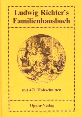 gebrauchtes Buch – Autorenkollektiv / Ludwig Richter – Ludwig Richter's Familienhausbuch mit 471 Holzschnitten (Richters)