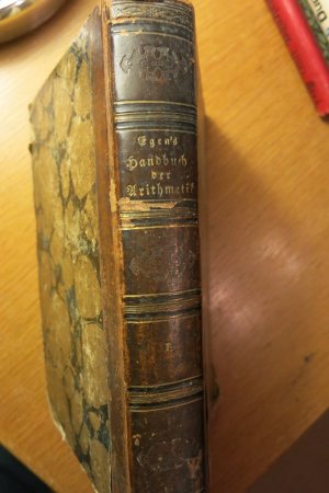 Handbuch der allgemeinen Arithmetik. Besonders in Beziehung auf die Sammlung von Beispielen, Formeln und Aufgaben aus der Buchstabenrechnung und Algebra […]