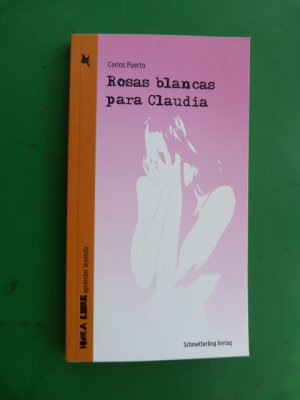 gebrauchtes Buch – Carlos Puerto – Rosas blancas para Claudia.   ----    Didaktisierte Lektüre    ----