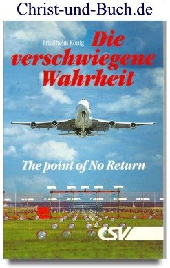 gebrauchtes Buch – Friedhelm König – Die verschwiegene Wahrheit - The Point of No Return