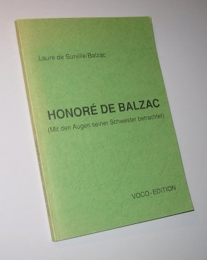 Honore de Balzac. Mit den Augen seiner Schwester betrachtet. - Surville-Balzac, Laure de / Axel von Cossart (Hg.)