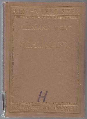 antiquarisches Buch – Hermann Abert – Robert Schumann (= Berühmte Musiker. Lebens- und Charakterbilder nebst Einführung in die Werke der Meister, Bd. 15).