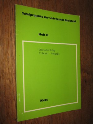 gebrauchtes Buch – C Rathert – Schulprojekte der Universität Bielefeld, Heft 2 : Oberstufen-Kolleg Pädagogik