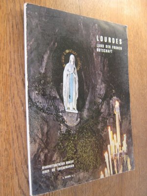antiquarisches Buch – André Ravier – Lourdes, Land der Frohen Botschaft - Wahrheitsgetreuer Bericht über die Erscheinungen