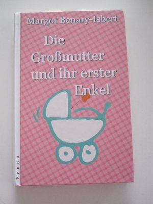 gebrauchtes Buch – Margot Benary-Isbert – Die Großmutter und ihr erster Enkel