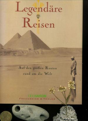 gebrauchtes Buch – Walter: Marc – Legendäre Reisen-Rund um die Welt: Auf den großen Routen rund um die Welt.