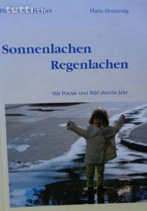 Sonnenlachen - Regenlachen - Mit Poesie und Bild durchs Jahr