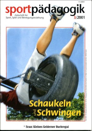 gebrauchtes Buch – Funke-Wieneke, Jürgen - pädagogisch-didaktische Fachzeitschrift – sportpädagogik 3/2001: SCHAUKELN UND SCHWINGEN  / mit Materialbeihefter "Schulsport unterwegs" (3/01)