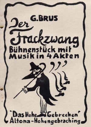 Der Frackzwang. Bühnenstück mit Musik in 4 Akten (Umschlag: Siebdruck)