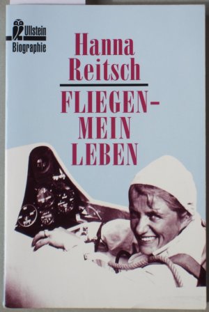 Fliegen – mein Leben : mit 42 Abbildungen