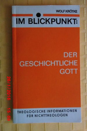 Der Geschichtliche Gott - Im Blickpunkt