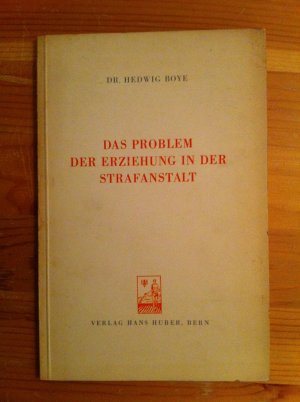 Das Problem der Erziehung in der Strafanstalt