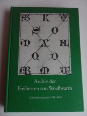 Archiv des Freiherren von Woellwarth - Urkundenregesten 1359-1840