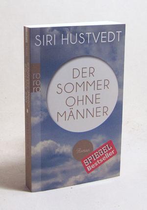 gebrauchtes Buch – Hustvedt, Siri / Aumüller – Der Sommer ohne Männer : Roman / Siri Hustvedt. Aus dem Engl. von Uli Aumüller