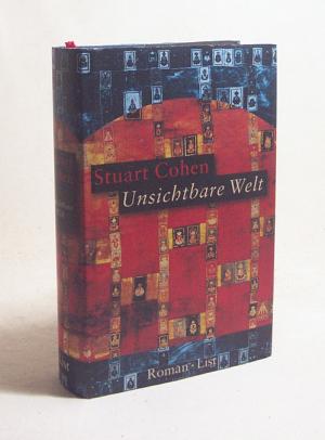 gebrauchtes Buch – Stuart Cohen – Unsichtbare Welt : Roman / Stuart Cohen. Aus dem Amerikan. von Susanne Hornfeck und Franz-Josef Krücker